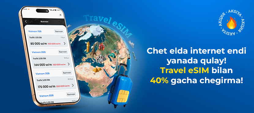 Чет элда мобил интернетдан фойдаланиш UZTELECOM билан янада қулай: Travel eSIMга 40 фоизгача чегирмалар