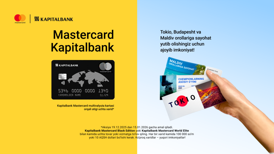 Kapitalbank Mastercard карталари Япония, Венгрия ва Малдив оролларига саёҳатлар ютиб олиш имконини беради